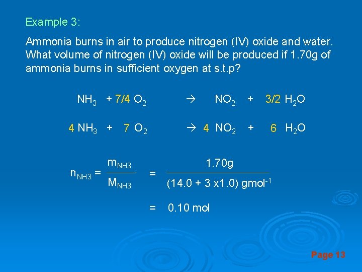 Example 3: Ammonia burns in air to produce nitrogen (IV) oxide and water. What