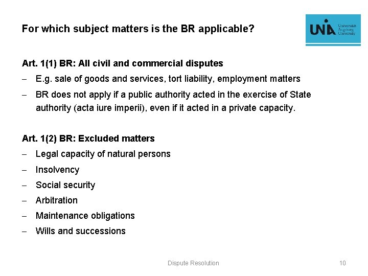 For which subject matters is the BR applicable? Art. 1(1) BR: All civil and