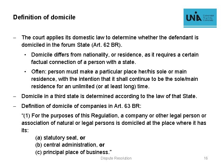 Definition of domicile - The court applies its domestic law to determine whether the