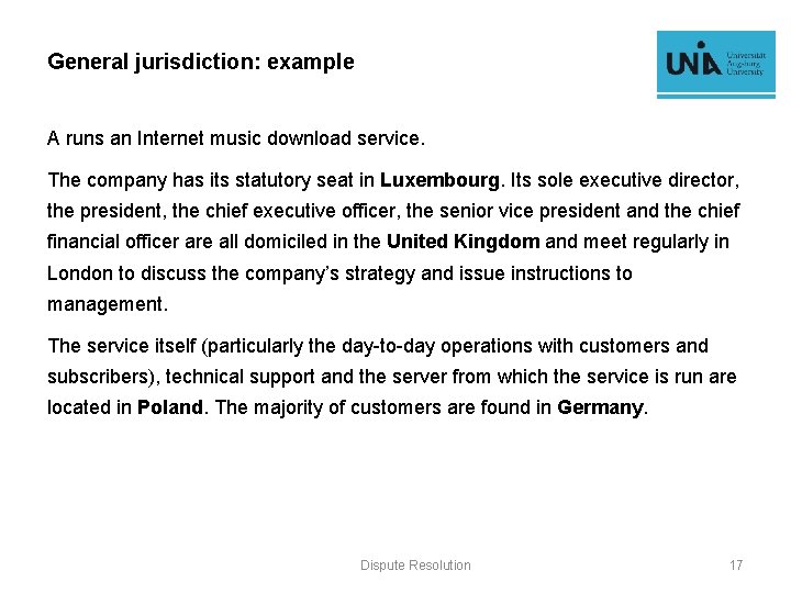 General jurisdiction: example A runs an Internet music download service. The company has its