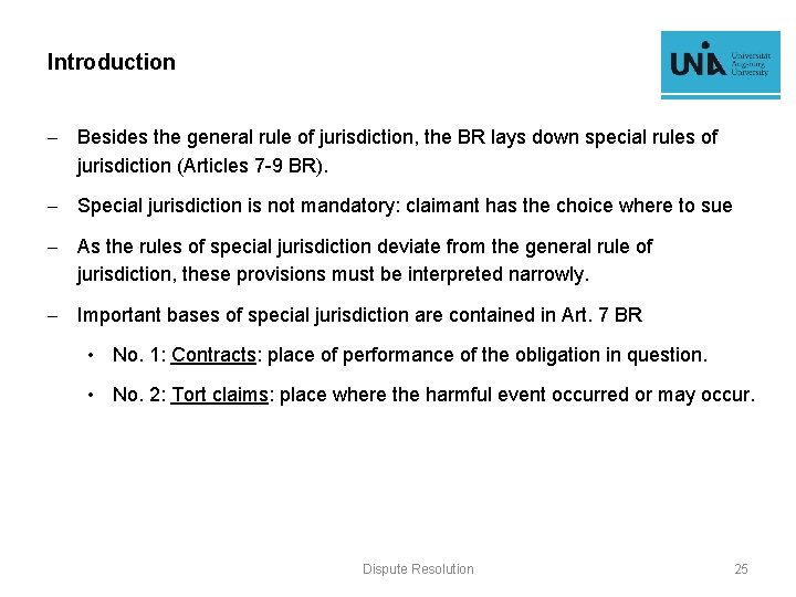 Introduction - Besides the general rule of jurisdiction, the BR lays down special rules