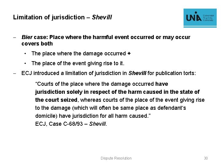 Limitation of jurisdiction – Shevill - Bier case: Place where the harmful event occurred