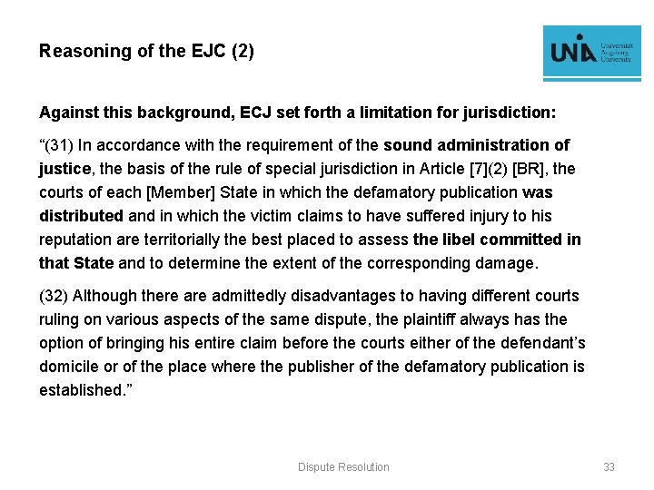 Reasoning of the EJC (2) Against this background, ECJ set forth a limitation for