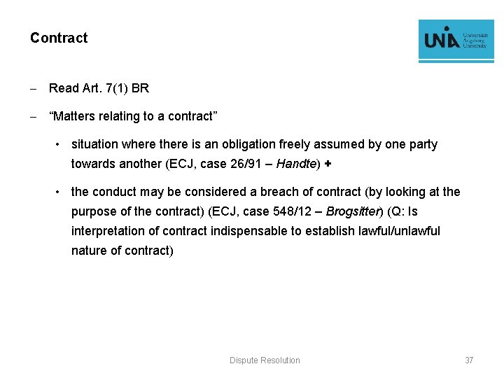 Contract - Read Art. 7(1) BR - “Matters relating to a contract” • situation
