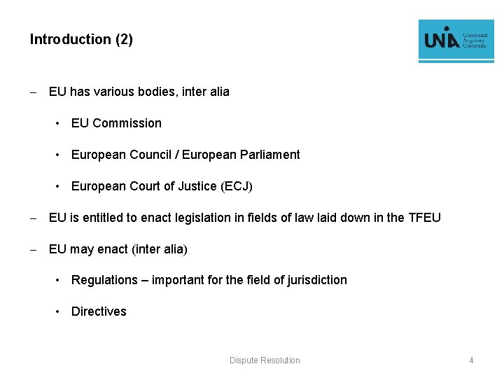 Introduction (2) - EU has various bodies, inter alia • EU Commission • European