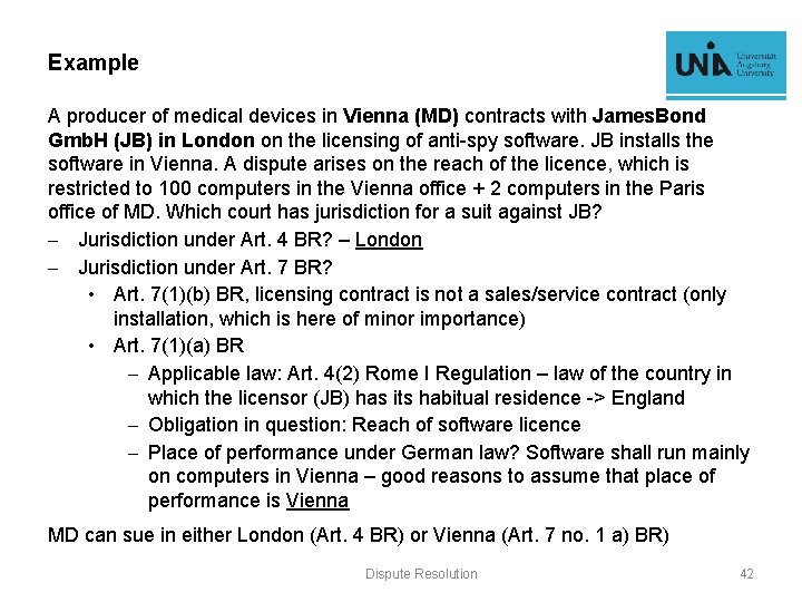 Example A producer of medical devices in Vienna (MD) contracts with James. Bond Gmb.