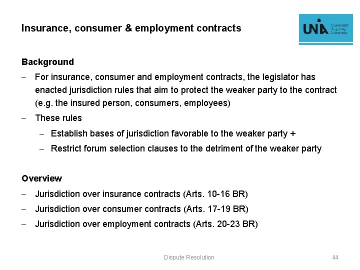 Insurance, consumer & employment contracts Background - For insurance, consumer and employment contracts, the