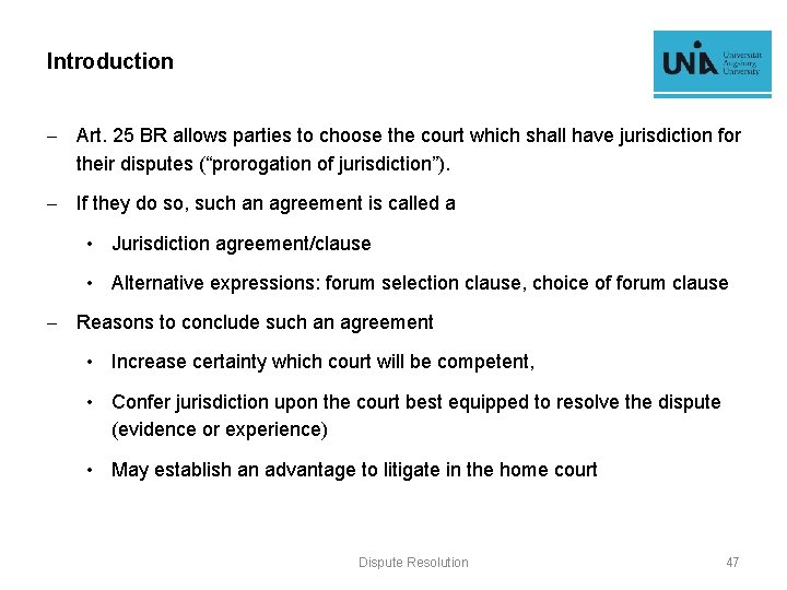 Introduction - Art. 25 BR allows parties to choose the court which shall have