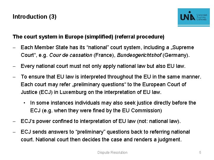Introduction (3) The court system in Europe (simplified) (referral procedure) - Each Member State