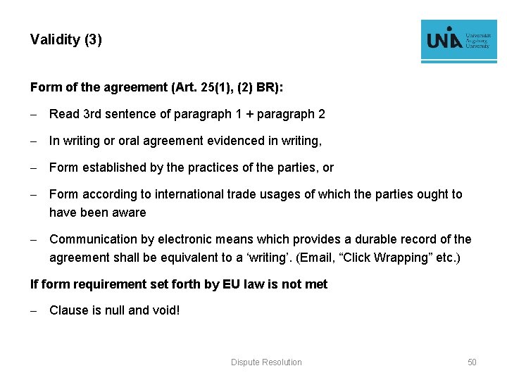 Validity (3) Form of the agreement (Art. 25(1), (2) BR): - Read 3 rd