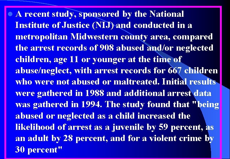 l. A recent study, sponsored by the National Institute of Justice (NIJ) and conducted
