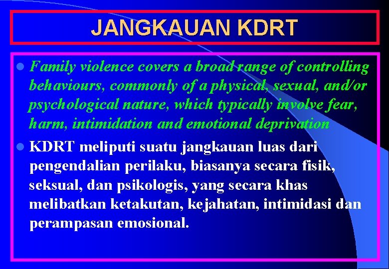 JANGKAUAN KDRT l Family violence covers a broad range of controlling behaviours, commonly of