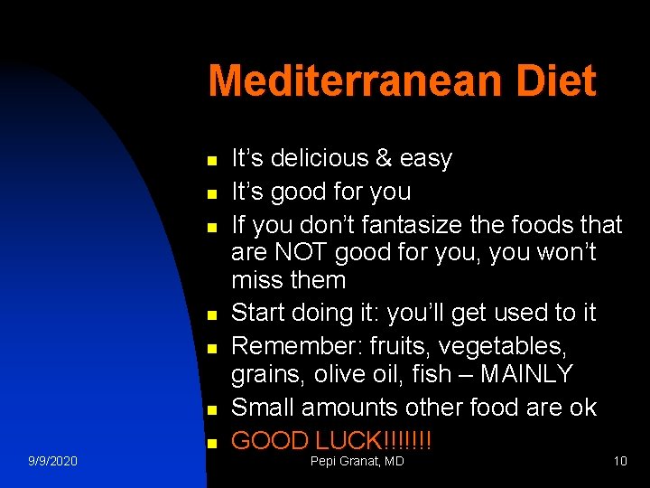 Mediterranean Diet n n n n 9/9/2020 It’s delicious & easy It’s good for