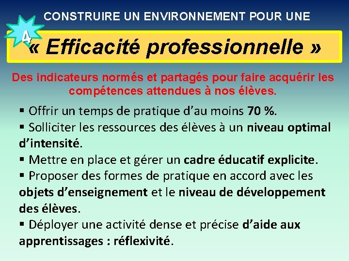 CONSTRUIRE UN ENVIRONNEMENT POUR UNE 4 « Efficacité professionnelle » Des indicateurs normés et