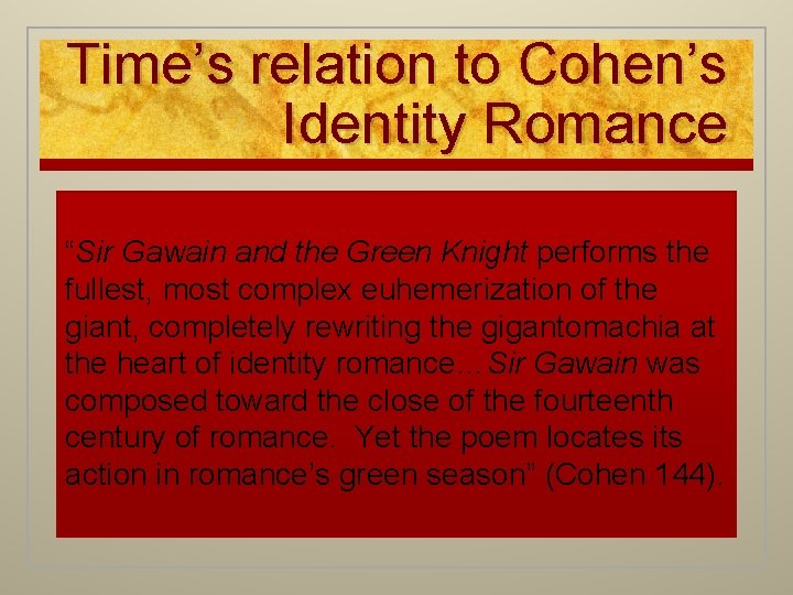 Time’s relation to Cohen’s Identity Romance “Sir Gawain and the Green Knight performs the