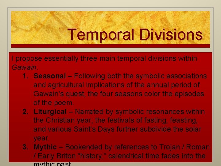 Temporal Divisions I propose essentially three main temporal divisions within Gawain. 1. Seasonal –