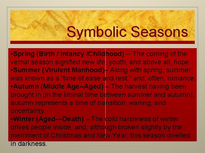 Symbolic Seasons • Spring (Birth / Infancy /Childhood) -- The coming of the vernal