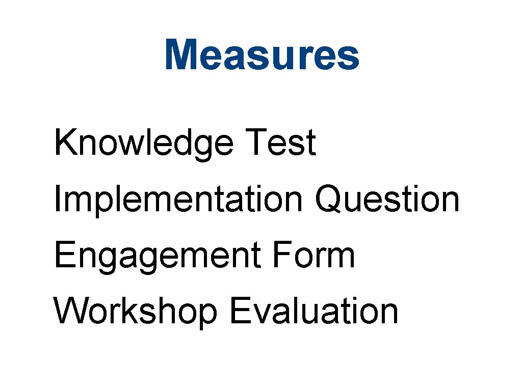Measures Knowledge Test Implementation Question Engagement Form Workshop Evaluation 