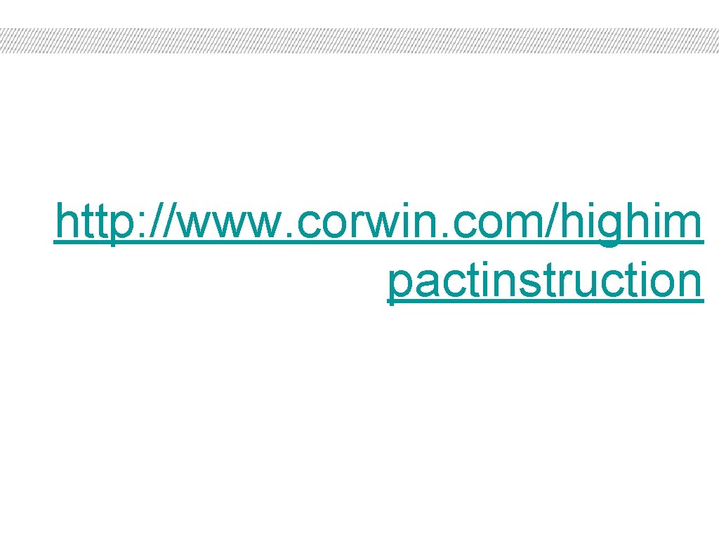 http: //www. corwin. com/highim pactinstruction 