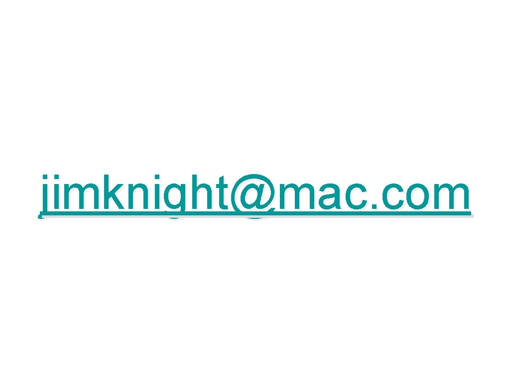 jimknight@mac. com 