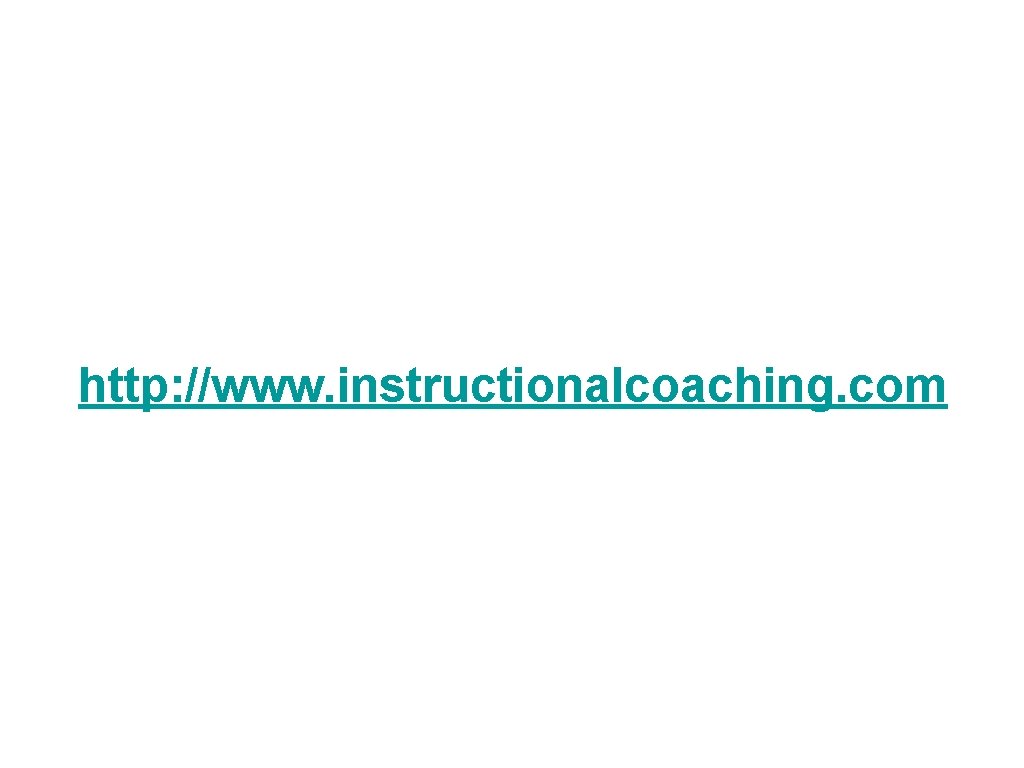 http: //www. instructionalcoaching. com 