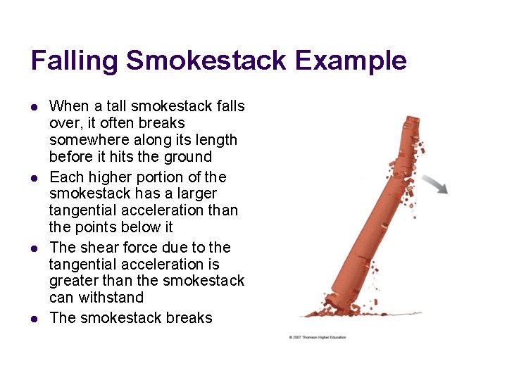 Falling Smokestack Example l l When a tall smokestack falls over, it often breaks