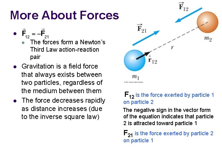 More About Forces l l The forces form a Newton’s Third Law action-reaction pair