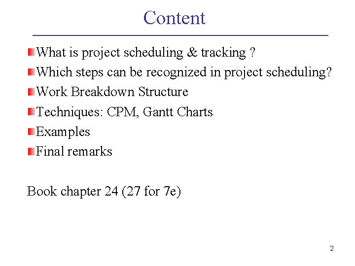 Content What is project scheduling & tracking ? Which steps can be recognized in