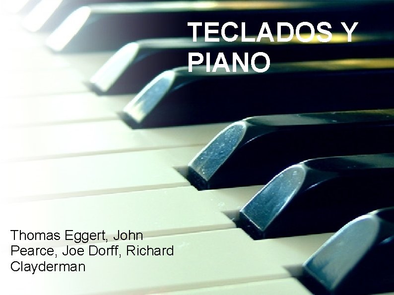 TECLADOS Y PIANO Thomas Eggert, John Pearce, Joe Dorff, Richard Clayderman 