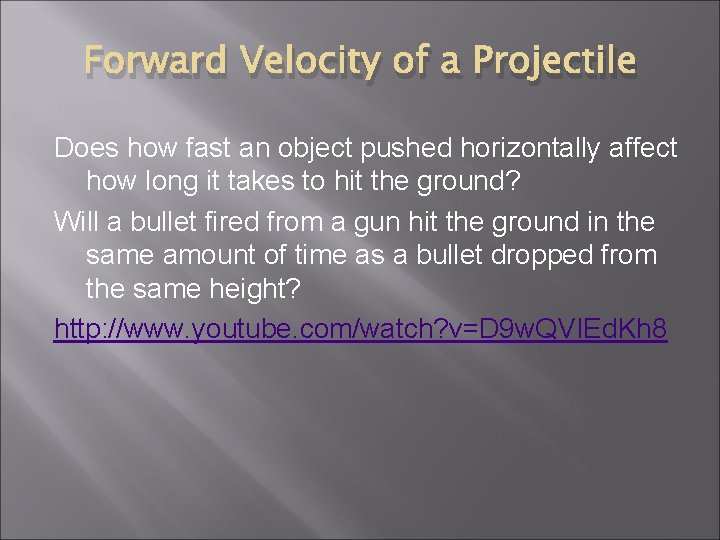 Forward Velocity of a Projectile Does how fast an object pushed horizontally affect how