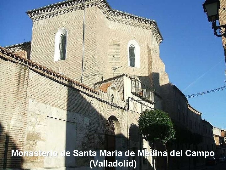 Monasterio de Santa María de Medina del Campo (Valladolid) 