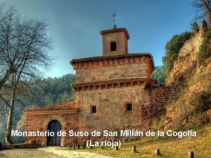 Monasterio de Suso de San Millán de la Cogolla (La rioja) 