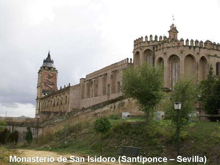 Monasterio de San Isidoro (Santiponce – Sevilla) 