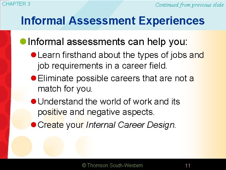 CHAPTER 3 Continued from previous slide Informal Assessment Experiences l Informal assessments can help