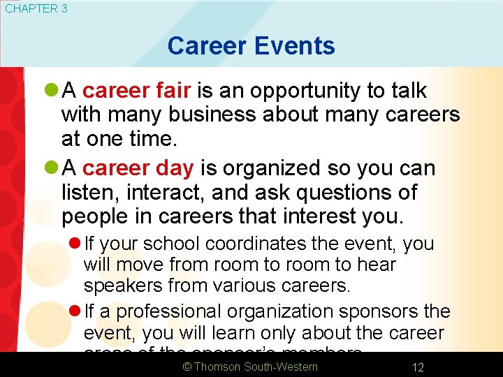 CHAPTER 3 Career Events l A career fair is an opportunity to talk with