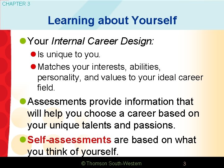 CHAPTER 3 Learning about Yourself l Your Internal Career Design: l Is unique to