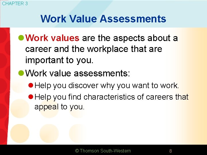 CHAPTER 3 Work Value Assessments l Work values are the aspects about a career