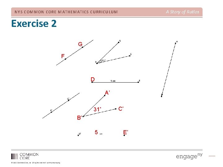 A Story of Ratios NYS COMMON CORE MATHEMATICS CURRICULUM Exercise 2 G F D