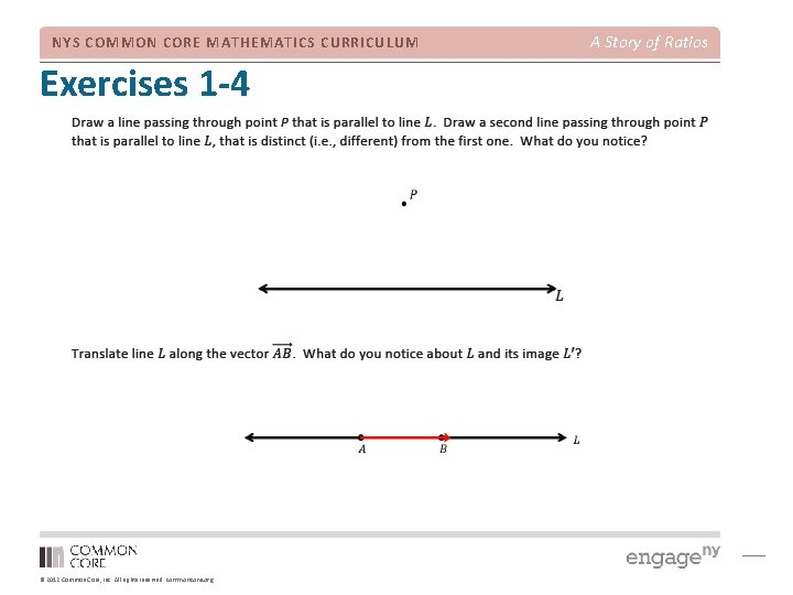 NYS COMMON CORE MATHEMATICS CURRICULUM Exercises 1 -4 © 2012 Common Core, Inc. All