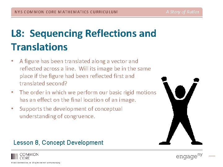 NYS COMMON CORE MATHEMATICS CURRICULUM L 8: Sequencing Reflections and Translations • A figure