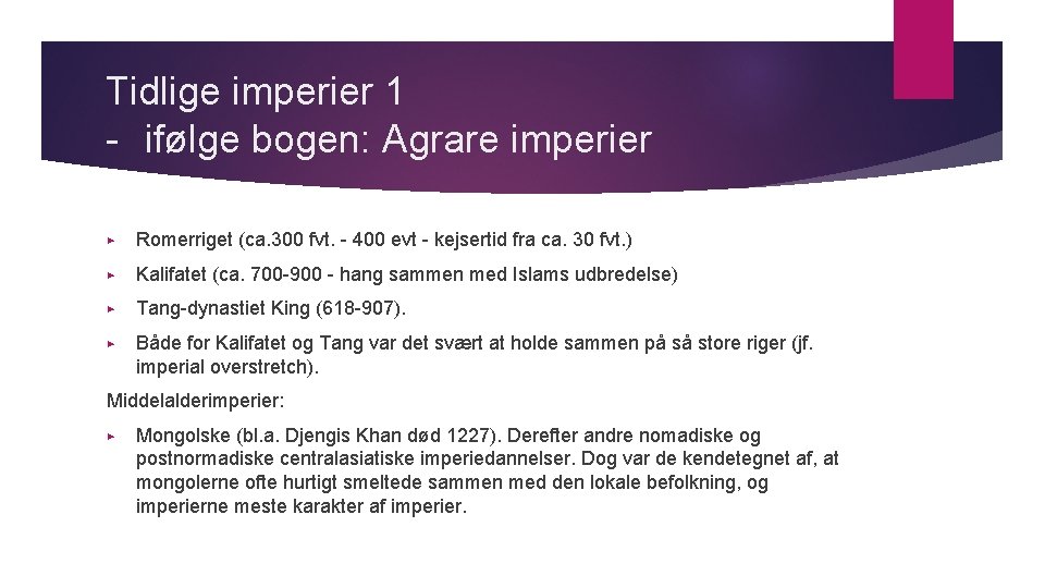 Tidlige imperier 1 - ifølge bogen: Agrare imperier ▶ Romerriget (ca. 300 fvt. -
