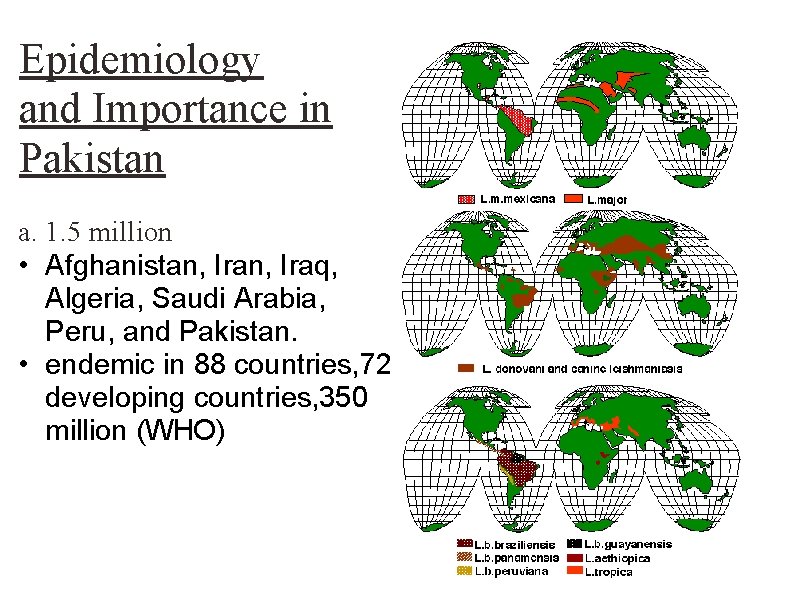 Epidemiology and Importance in Pakistan a. 1. 5 million • Afghanistan, Iraq, Algeria, Saudi