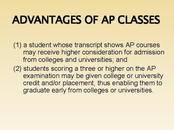 ADVANTAGES OF AP CLASSES (1) a student whose transcript shows AP courses may receive