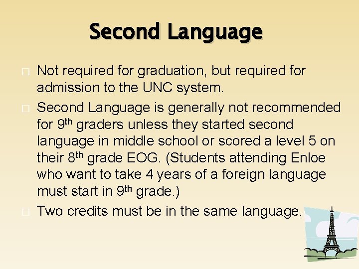 Second Language � � � Not required for graduation, but required for admission to