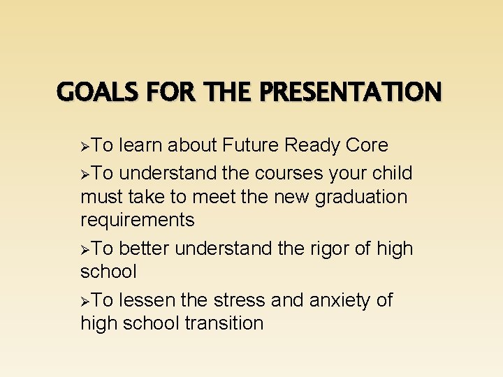 GOALS FOR THE PRESENTATION ØTo learn about Future Ready Core ØTo understand the courses