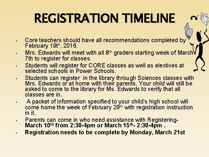 REGISTRATION TIMELINE • • Core teachers should have all recommendations completed by February 19