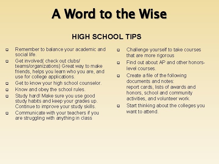 A Word to the Wise HIGH SCHOOL TIPS q q q Remember to balance