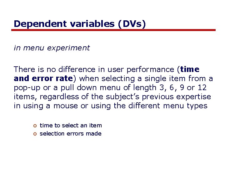 Dependent variables (DVs) in menu experiment There is no difference in user performance (time