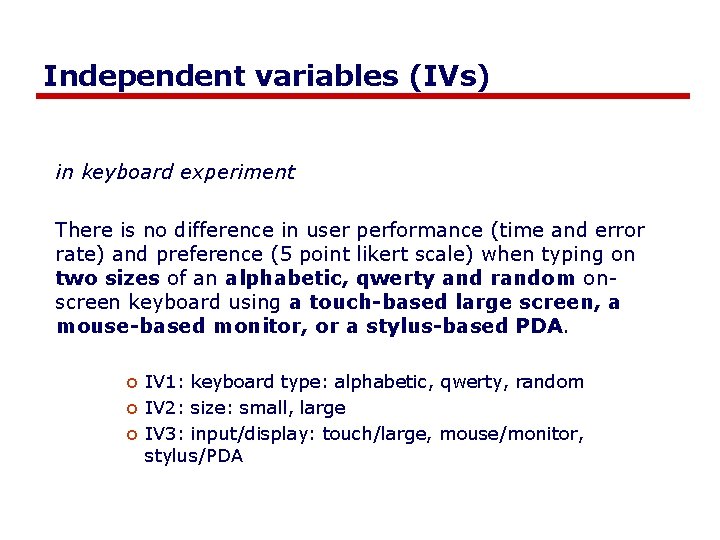 Independent variables (IVs) in keyboard experiment There is no difference in user performance (time