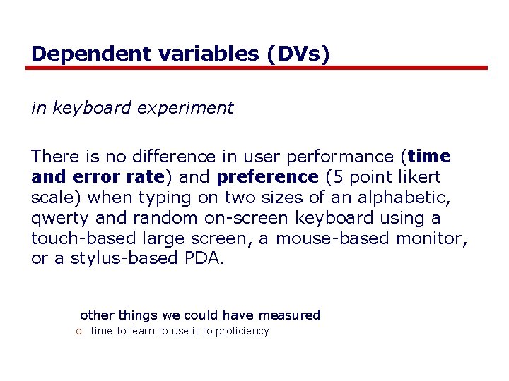Dependent variables (DVs) in keyboard experiment There is no difference in user performance (time